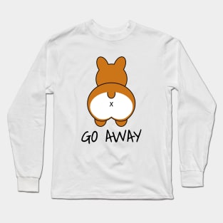 Go Away - Corgi Butt Long Sleeve T-Shirt